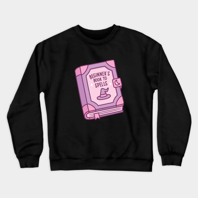 Spell Book Beginner's Book To Spells Funny Crewneck Sweatshirt by rustydoodle